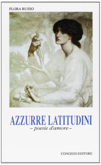 Azzurre latitudini. Poesie d'amore