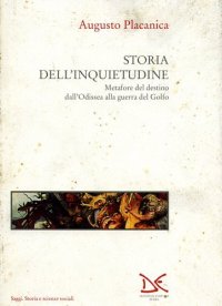 Storia dell'inquietudine. Metafore del destino dall'Odissea alla guerra del Golfo