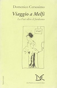 Viaggio a Melfi. La Fiat oltre il fordismo