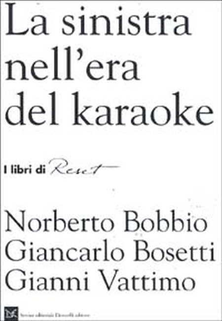 La sinistra nell'era del karaoke La sinistra nell'era del karaoke