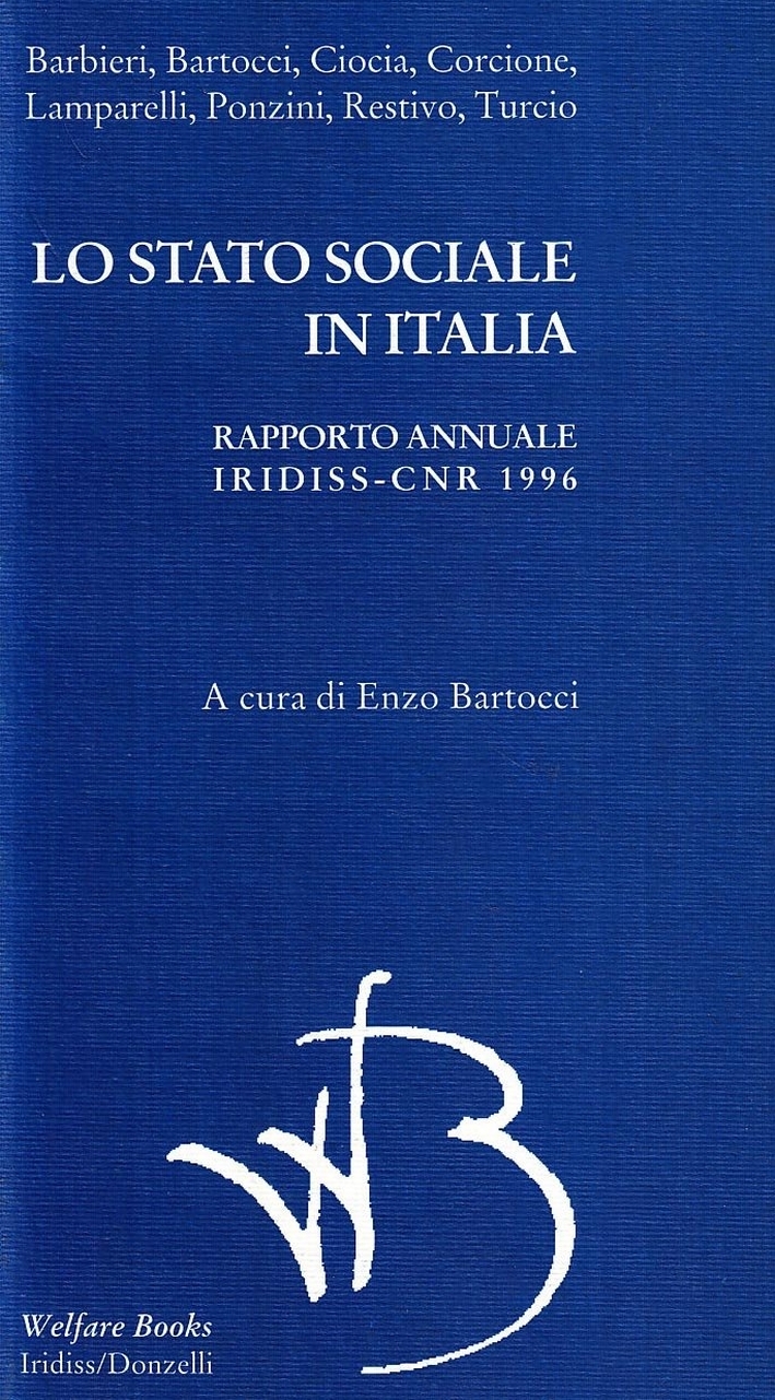 Lo stato sociale in Italia. Rapporto annuale Iridiss-CNR 1996 Lo stato sociale in Italia. Rapporto annuale Iridiss-CNR 1996