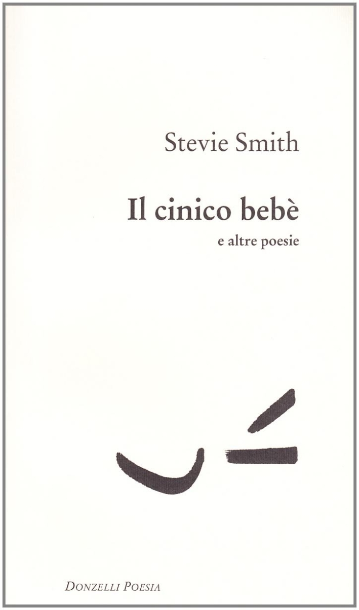Il cinico bebè e altre poesie Il cinico bebè e altre poesie