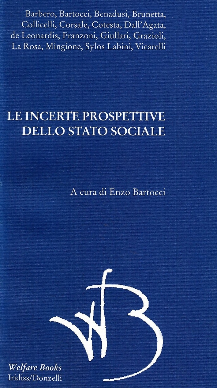 Incerte prospettive dello Stato sociale in Italia Incerte prospettive dello Stato sociale in Italia