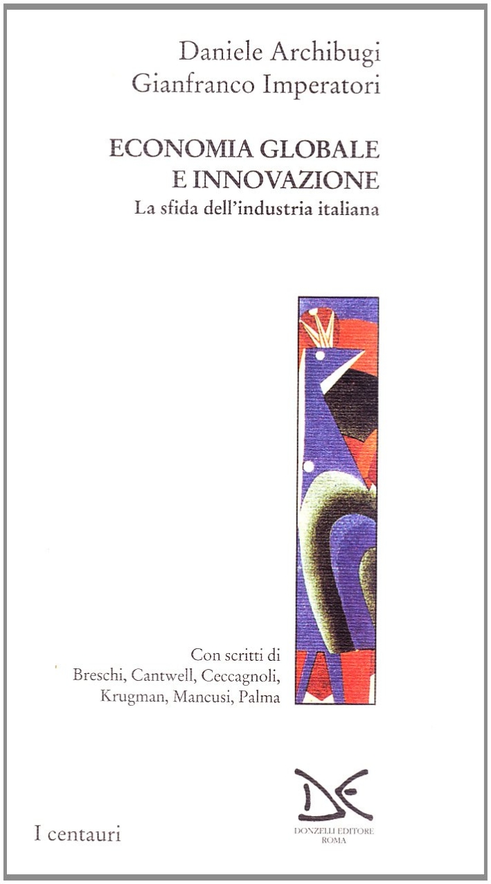 Economia globale e innovazione. Le sfide dell'industria italiana Economia globale e innovazione. Le sfide dell'industria italiana