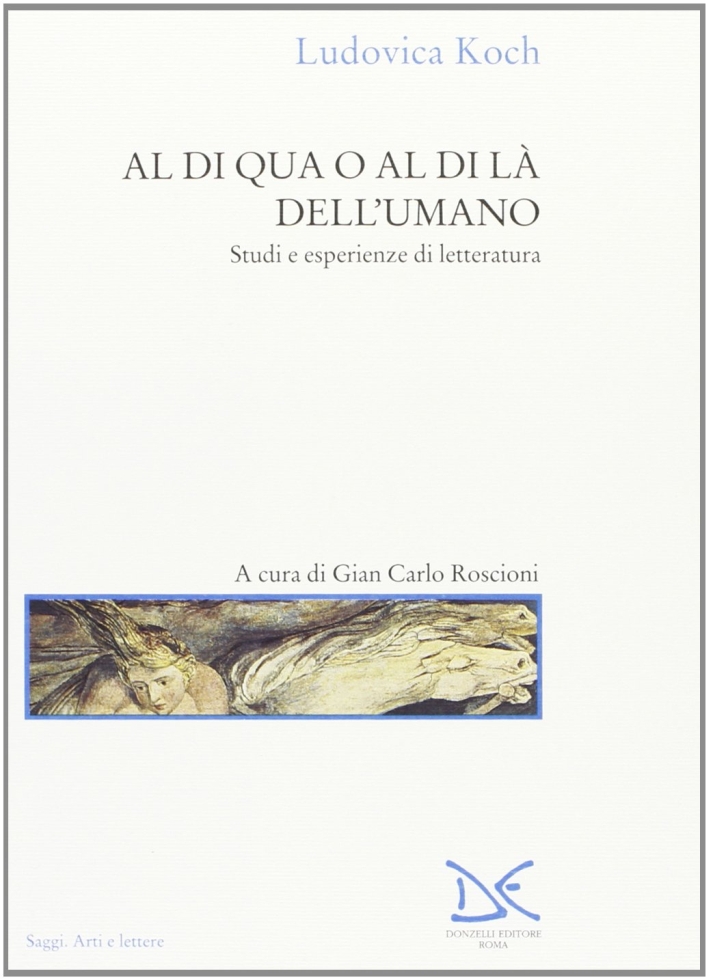 Al di qua e al di là dell'umano. Studi ed esperienze di letteratura Al di qua e al di là dell'umano. Studi ed esperienze di letteratura