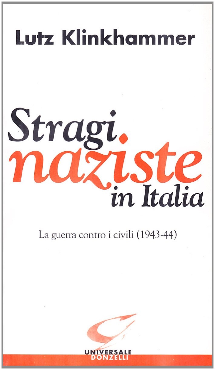 Stragi naziste in Italia. La guerra contro i civili (1943-44) Stragi naziste in Italia. La guerra contro i civili (1943-44)