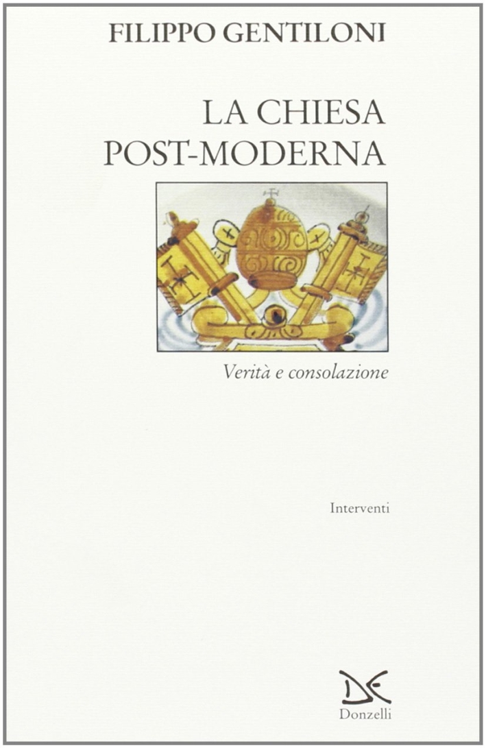 La chiesa post-moderna. Verità e consolazione