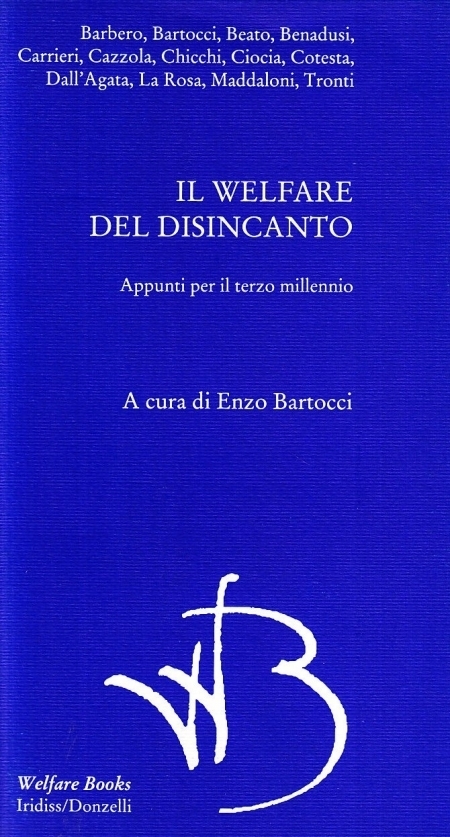 Il welfare del disincanto. Appunti per il terzo millennio Il welfare del disincanto. Appunti per il terzo millennio