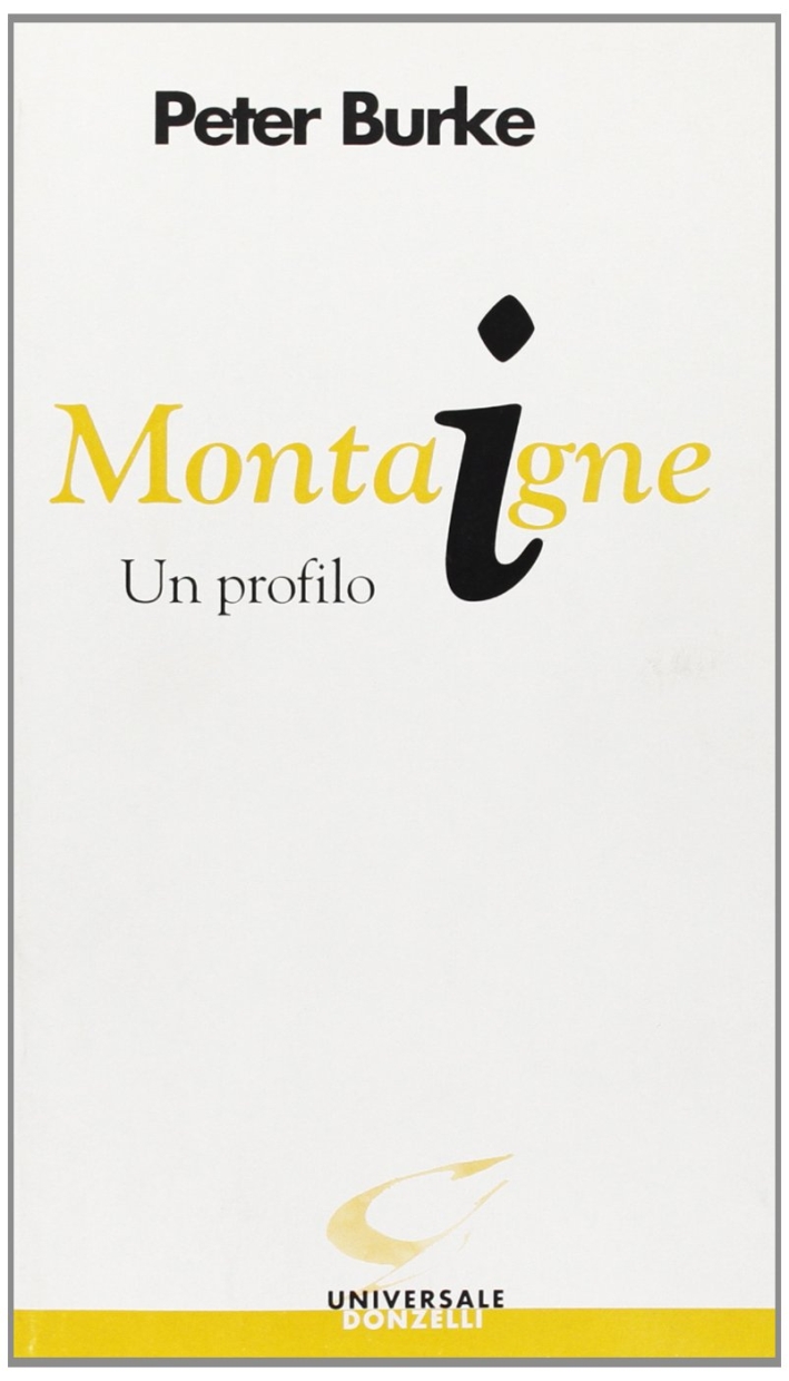 Montaigne. Un profilo Montaigne. Un profilo