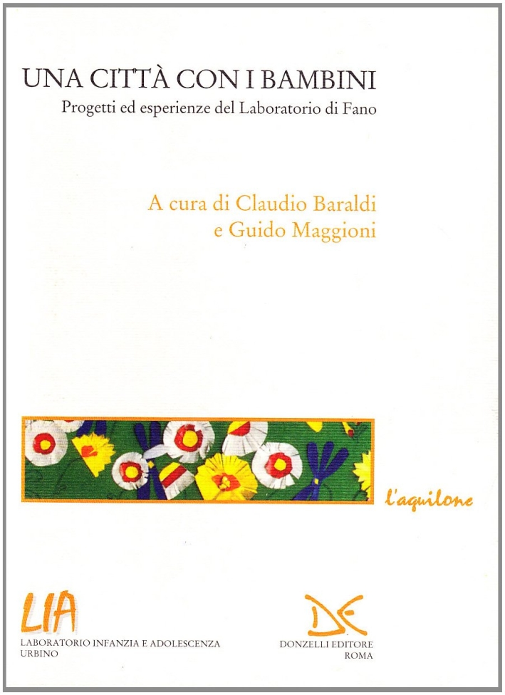 Una città con i bambini. Progetti ed esperienze del Laboratorio di Fano Una città con i bambini. Progetti ed esperienze del Laboratorio di Fano