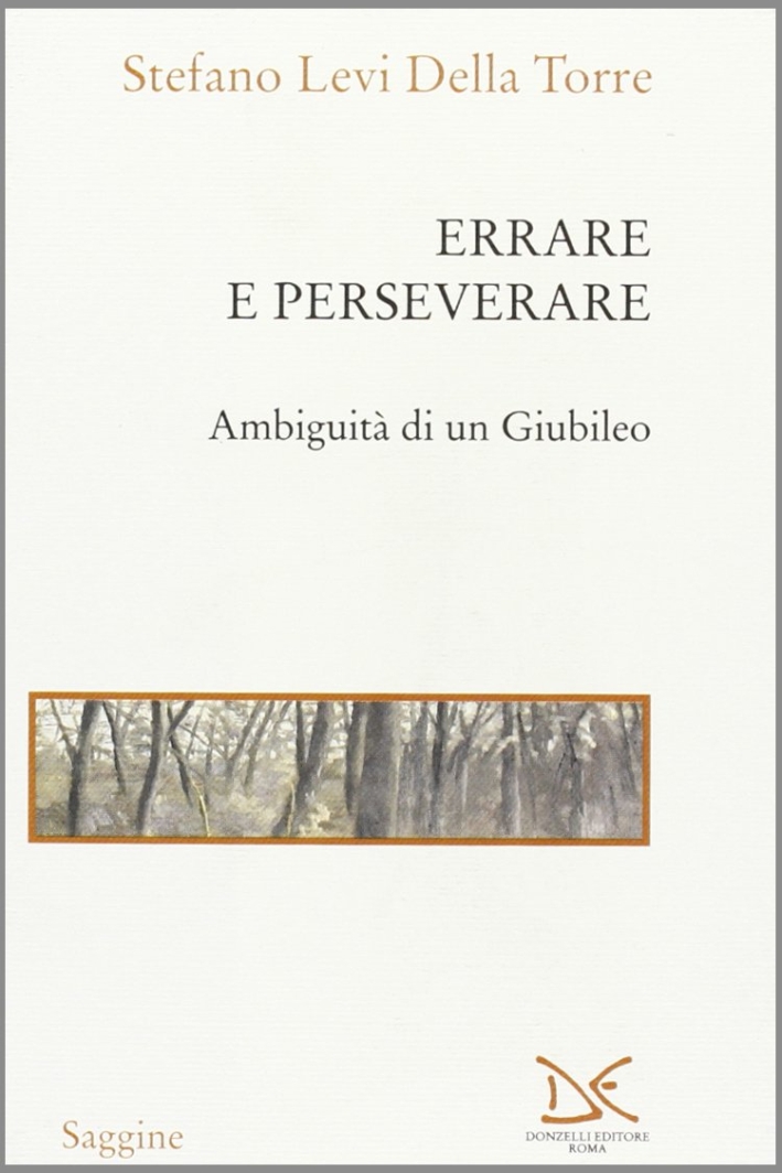 Errare e perseverare. Ambiguità di un Giubileo