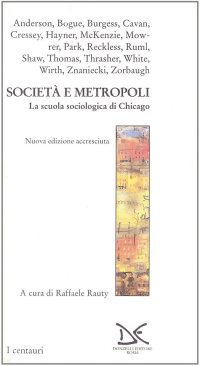 Società e metropoli. La scuola sociologica di Chicago