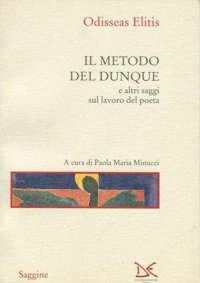 Il metodo del dunque e altri saggi sul lavoro del poeta