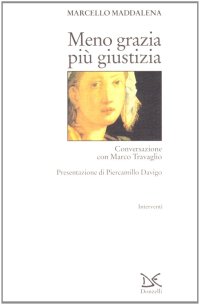 Meno grazia più giustizia. Conversazione con Marco Travaglio