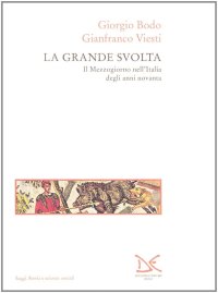 La grande svolta. Il Mezzogiorno nell'Italia degli anni Novanta