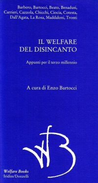 Il welfare del disincanto. Appunti per il terzo millennio