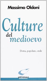 Culture del Medioevo. Dotta, popolare, orale