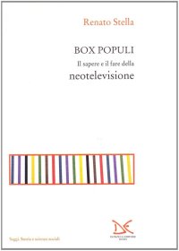 Box populi. Il sapere e il fare della neotelevisione