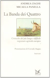 La banda dei quattro. Cronache del più lungo e difficile negoziato agricolo europeo