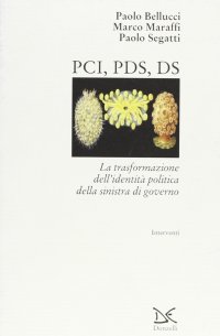 PCI, PDS, DS. La trasformazione dell'identità politica della sinistra di governo