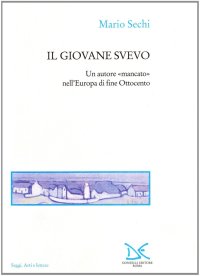 Il giovane Svevo. Un autore «Mancato» nell'Europa di fine Ottocento