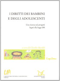 I diritti dei bambini e degli adolescenti. Una ricerca sui progetti legati alla legge 285 e le sue applicazioni