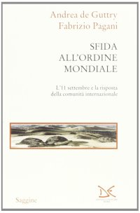 Sfida all'ordine mondiale. L'11 settembre e la risposta della comunità internazionale