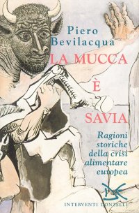 La mucca è savia. Ragioni storiche della crisi alimentare europea