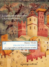 Francesco d'Assisi e le origini dell'arte del Rinascimento in Italia