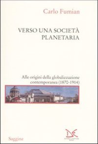 Verso una società planetaria. Alle origini della globalizzazione contemporanea. (1870-1914)