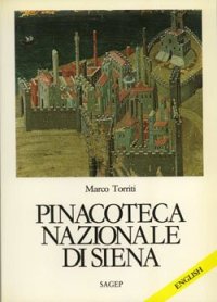 Pinacoteca nazionale di Siena. [English Ed.]