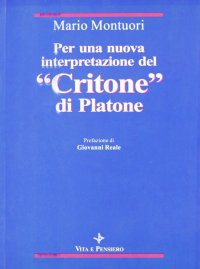 Per una nuova interpretazione del «Critone» di Platone