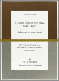 Il circolo linguistico di Praga (1926-1939). Radici storiche e apporti teorici