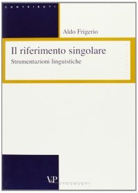 Il riferimento singolare. Strumentazioni linguistiche