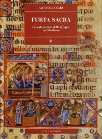 Furta sacra. La trafugazione delle reliquie nel Medioevo (secoli IX-XI)