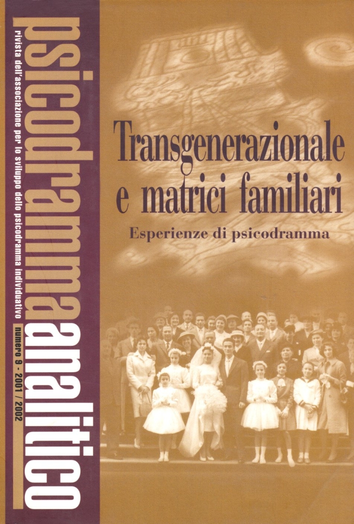 Psicodramma Analitico. Vol. 9: Transgenerazionale e Matrici Familiari...