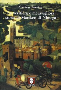 La veritiera e meravigliosa storia di Mariken di Nimega