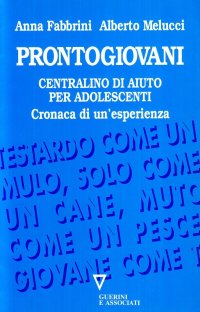 Prontogiovani. Centralino di aiuto per gli adolescenti. Cronaca di un'esperienza