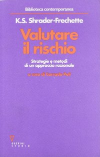 Valutare il rischio. Strategie e metodi di un approccio razionale