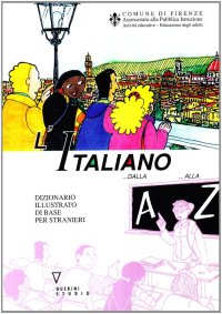 L'italiano dalla A alla Z. Dizionario illustrato di base per stranieri