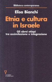 Etnia e cultura in Israele. Gli ebrei etiopi tra assimilazione e integrazione