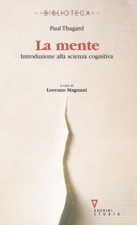 La mente. Introduzione alla scienza cognitiva