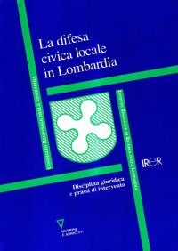 La difesa civica locale in Lombardia. Disciplina giuridica e prassi di intervento