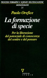 La formazione di specie. Per la liberazione del potenziale di conoscenza del sentire e del pensare