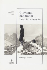 Giovanna Zangrandi. Una vita in romanzo