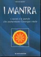 I mantra. I suoni e le parole che aumentano l'energia vitale