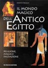Il mondo magico dell'antico Egitto