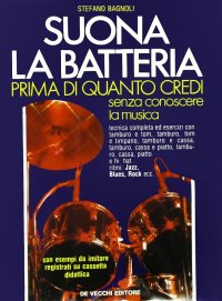 Suona la Batteria. Prima di Quanto Credi e Senza Conoscere la Musica