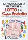 La Nuova Smorfia per Vincere al Lotto e al Super Enalotto. 40000 Vocaboli con le Corrispondenti Cinquine e Numeri Jolly. La Nuova Smorfia Aggiornata al 2000