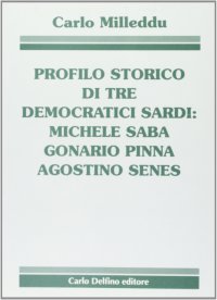 Profilo storico di tre democratici sardi: Michele Saba, Gonario Pinna, Agostino Senes